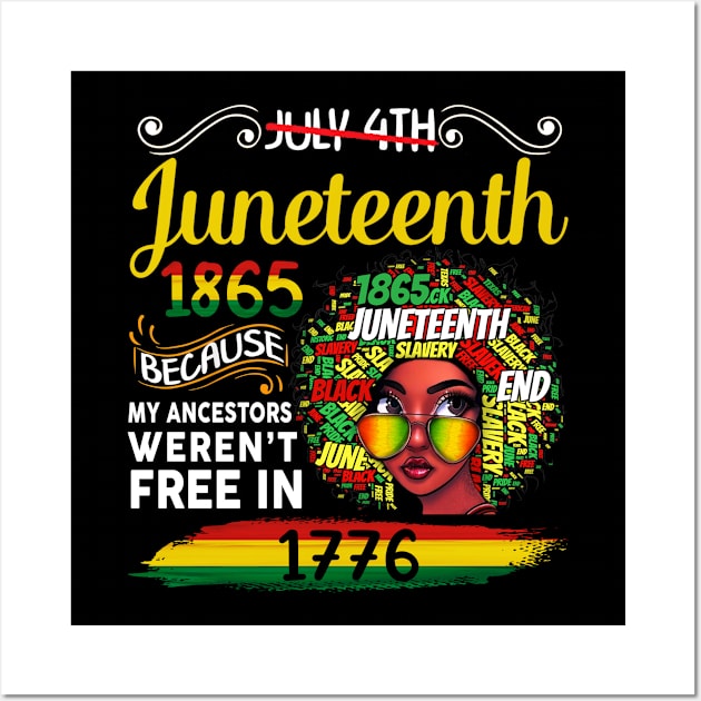 Juneteenth Because My Ancestor Weren't Free Afro Black Wall Art by joneK